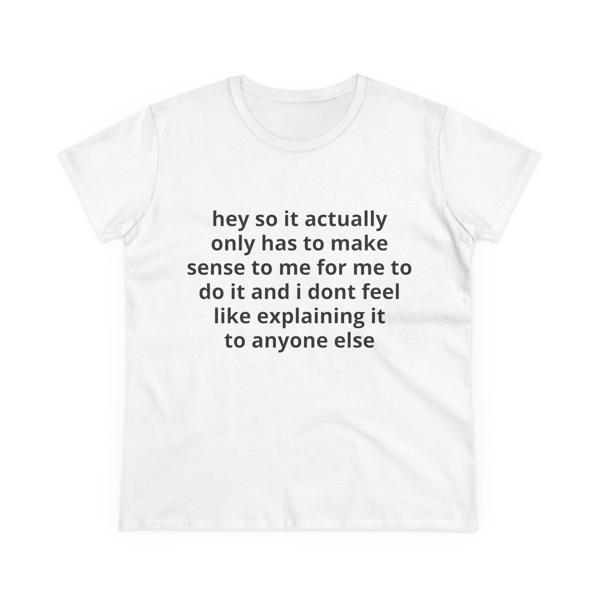 hey so it actually only has to make sense to me