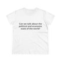 Can we talk about the political and economic state of the world
